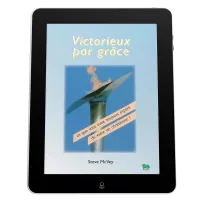 Victorieux par grâce - Ce que vous avez toujours espéré de votre vie chrétienne! - ebook