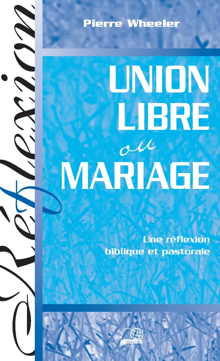 Union libre ou mariage - Une réflexion biblique et pastorale - ePub