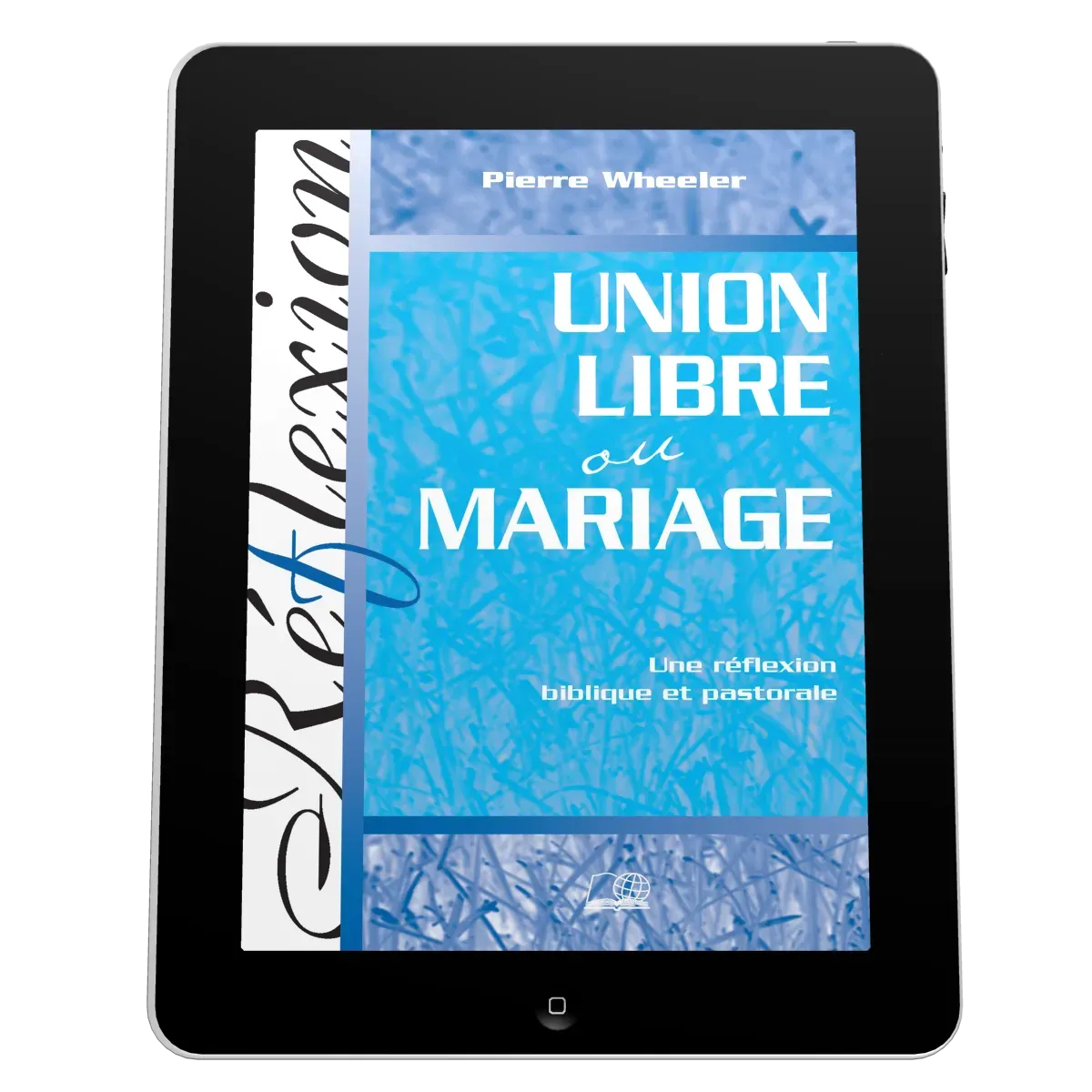 Union libre ou mariage - Une réflexion biblique et pastorale - ebook
