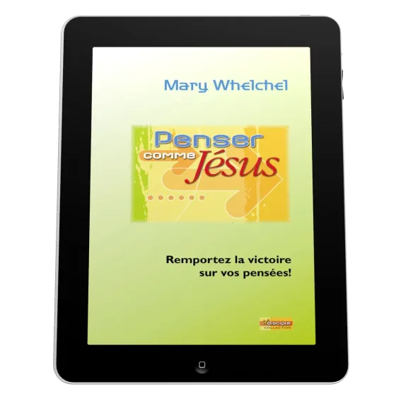 Penser comme Jésus - Remportez la victoire sur vos pensées! - ebook