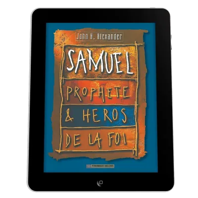 Samuel, prophète & héros de la foi - Ebook