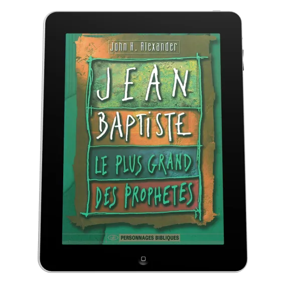 Jean-baptiste le plus grand des prophètes - ePub