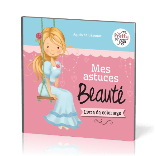 Mes astuces Beauté - Série Pretty Joys - livre de coloriage