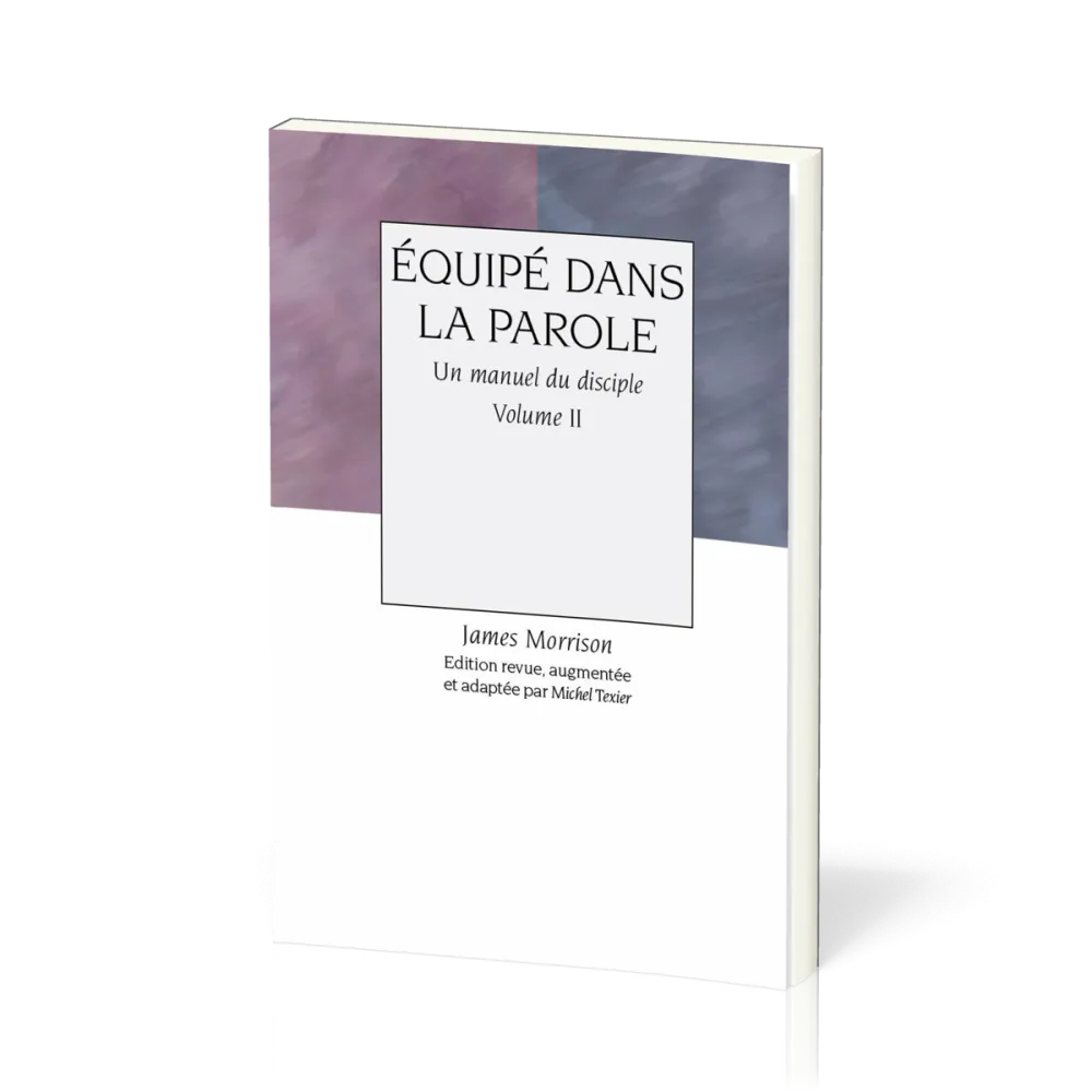 Équipé dans la Parole - volume 2, Un manuel du disciple