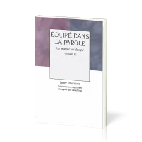 Équipé dans la Parole - volume 2, Un manuel du disciple