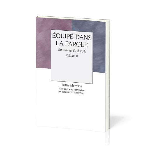 Équipé dans la Parole - volume 2, Un manuel du disciple