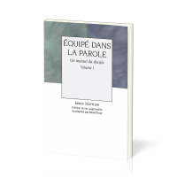 Équipé dans la Parole - volume 1, Un manuel du disciple