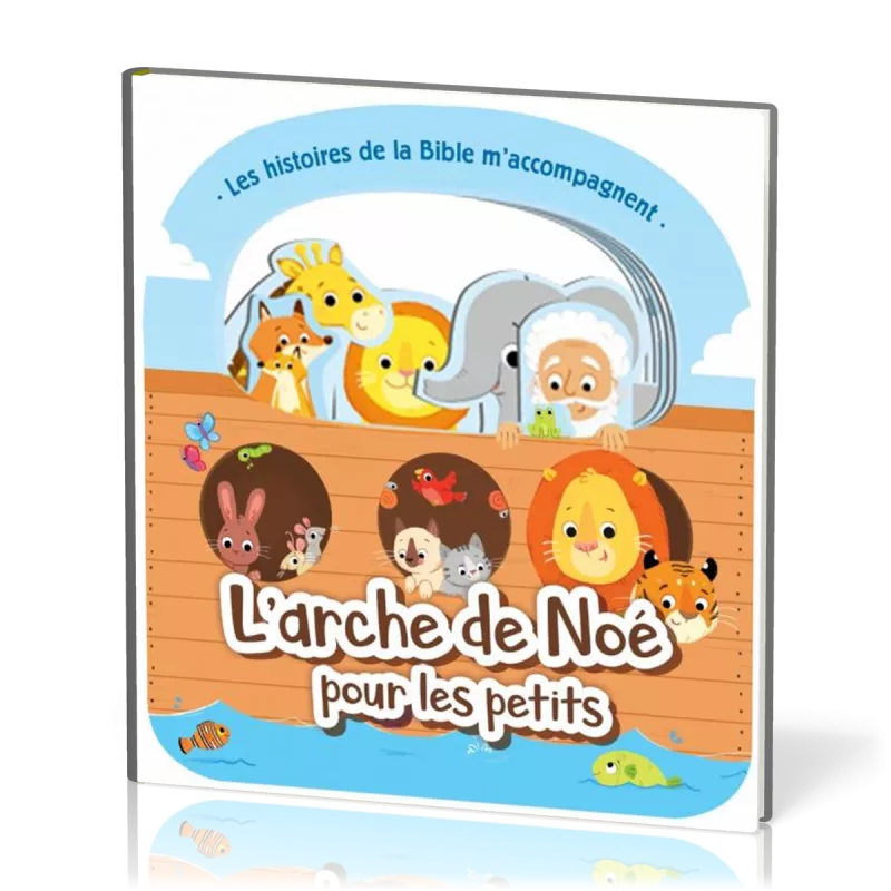 Arche de No pour les petits L Les histoires de la Bible m accompagnent