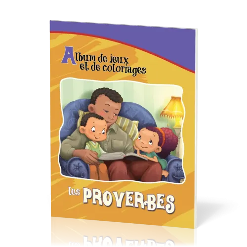 Paroles de sagesse - Les Proverbes [album de jeux et de coloriage]