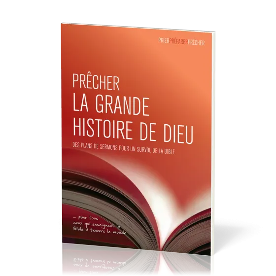 Prêcher la grande histoire de Dieu - Des plans de sermons pour un survol de la Bible … pour tous...
