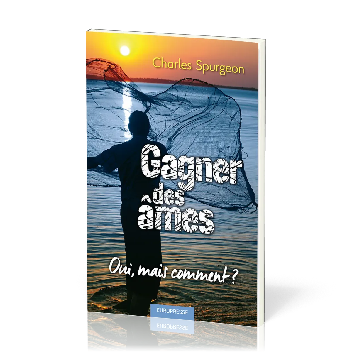 Gagner des âmes oui, mais comment ? - [réédition revue]