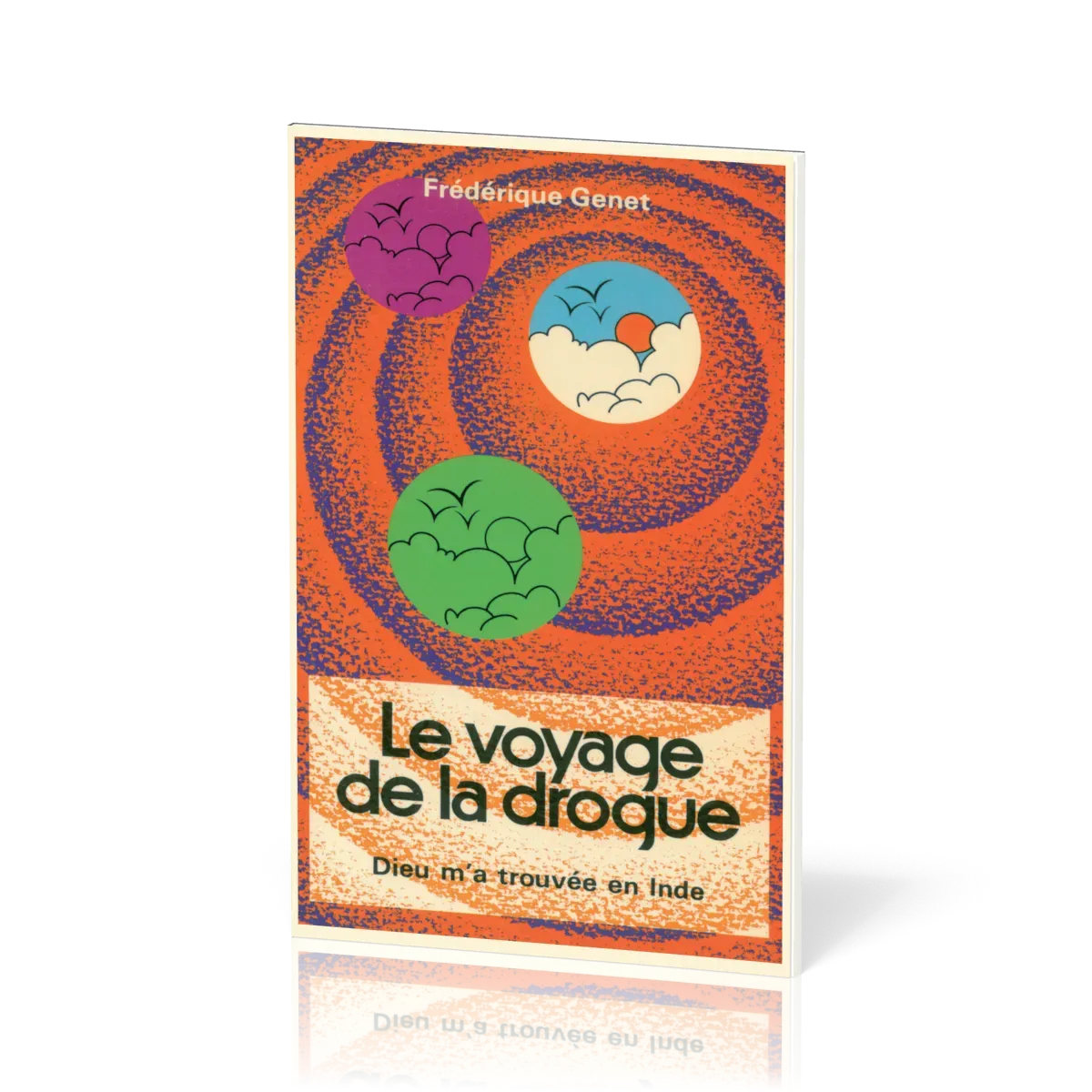 Voyage de la drogue  (Le) - Dieu m'a trouvée en Inde