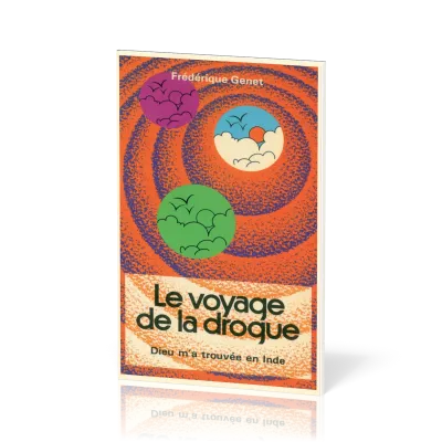 Voyage de la drogue  (Le) - Dieu m'a trouvée en Inde