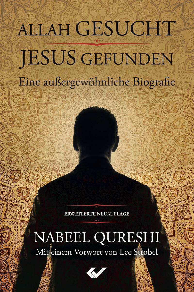 Allah gesucht - Jesus gefunden - Eine außergewöhnliche Biografie - erweiterte Neuauflage