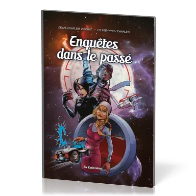 Enquêtes dans le passé [BD] - Les Explorateurs, tome 1
