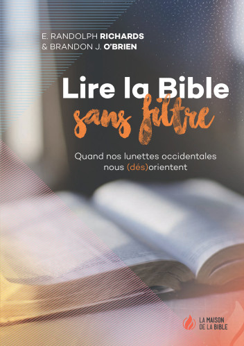 Lire la Bible sans filtre - Quand nos lunettes occidentales nous (dés)orientent - PDF