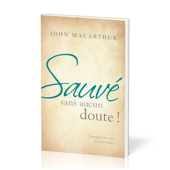 Sauvé sans aucun doute! - Comment être sûr de son salut