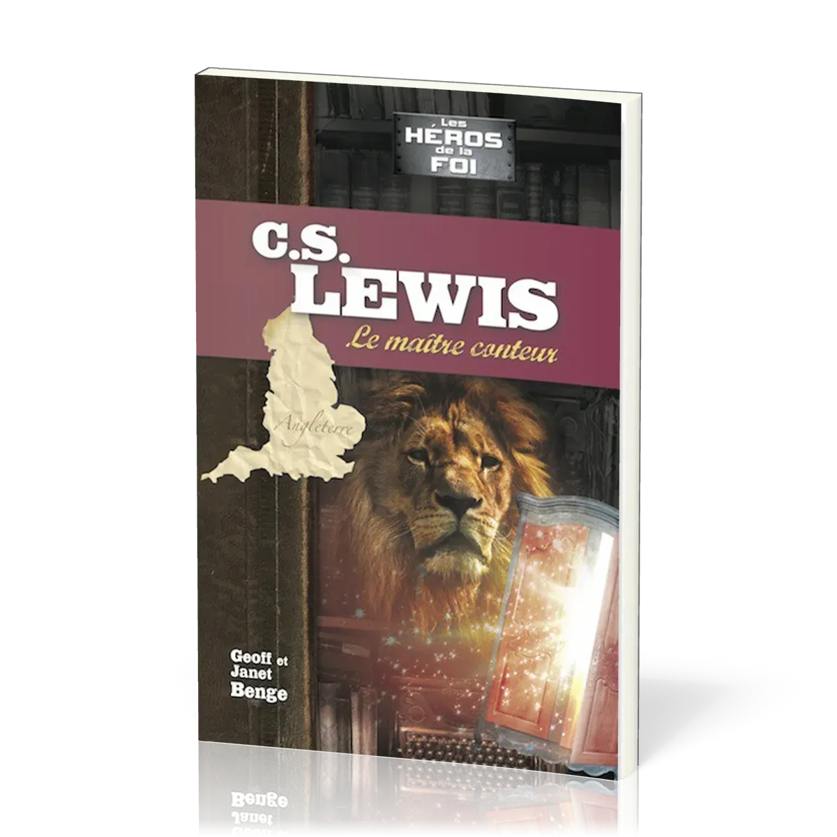 C.S. Lewis : Le maître conteur - [collection Les Héros de la foi]