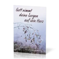 Gott nimmt deine Sorgen auf sein Herz - Maxi - Grussheft