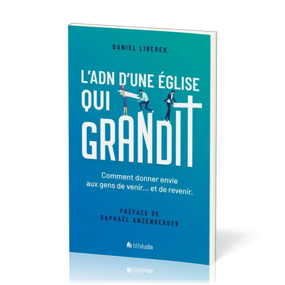 ADN d'une Église qui grandit (L') - Comment donner envie aux gens de venir… et de revenir. [coll....