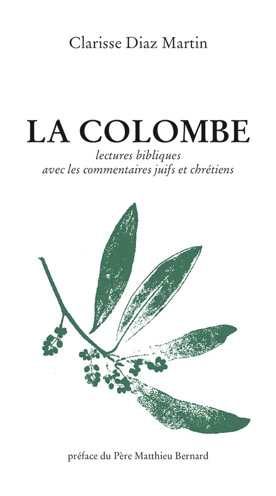 Colombe (La) - Lectures bibliques avec les commentaires juifs et chrétiens