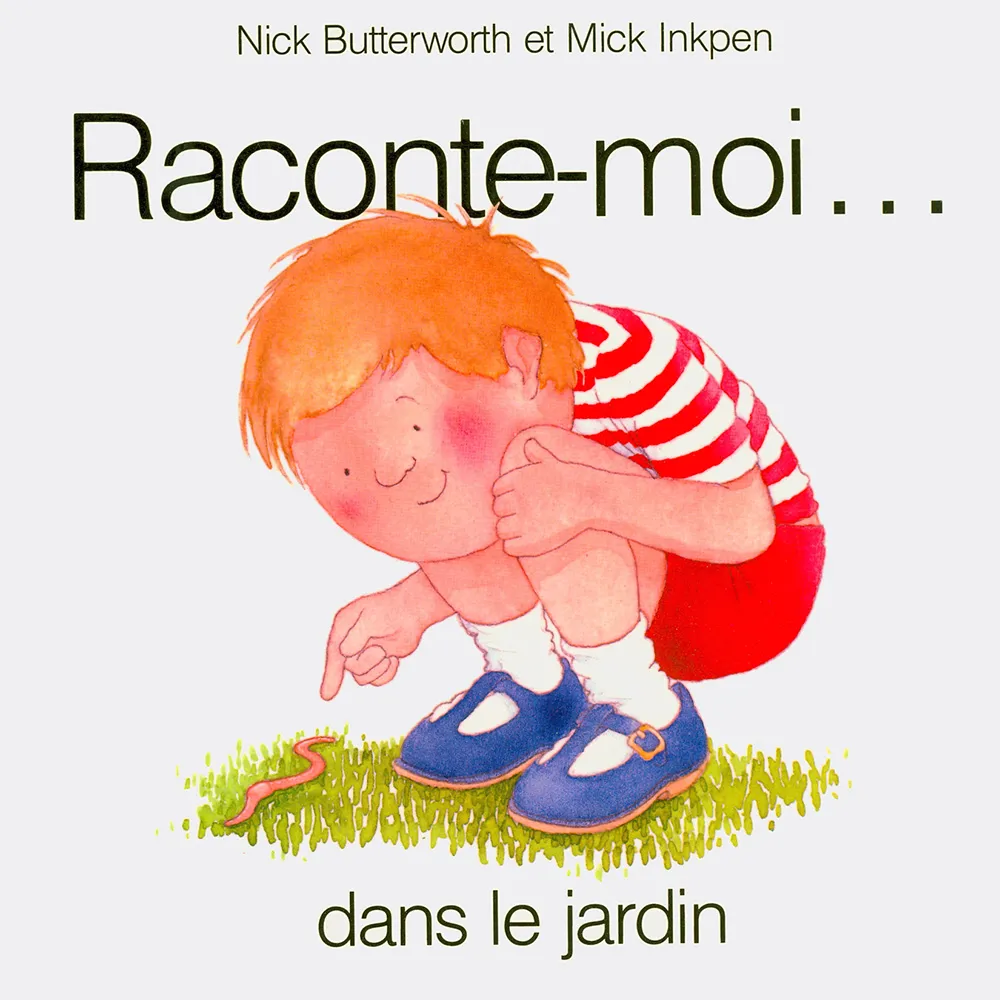 Raconte-moi... dans le jardin