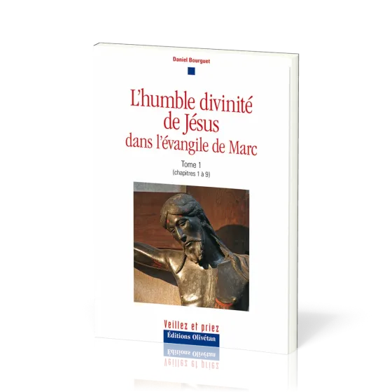 Humble Divinité de Jésus dans l’évangile de Marc (L') - tome 1, chapitres 1 à 9, Une méditation...