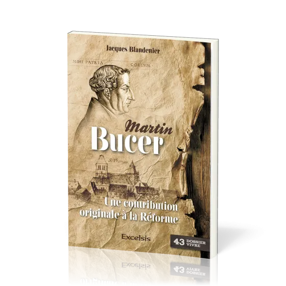 Martin Bucer - Une contribution originale à la Réforme