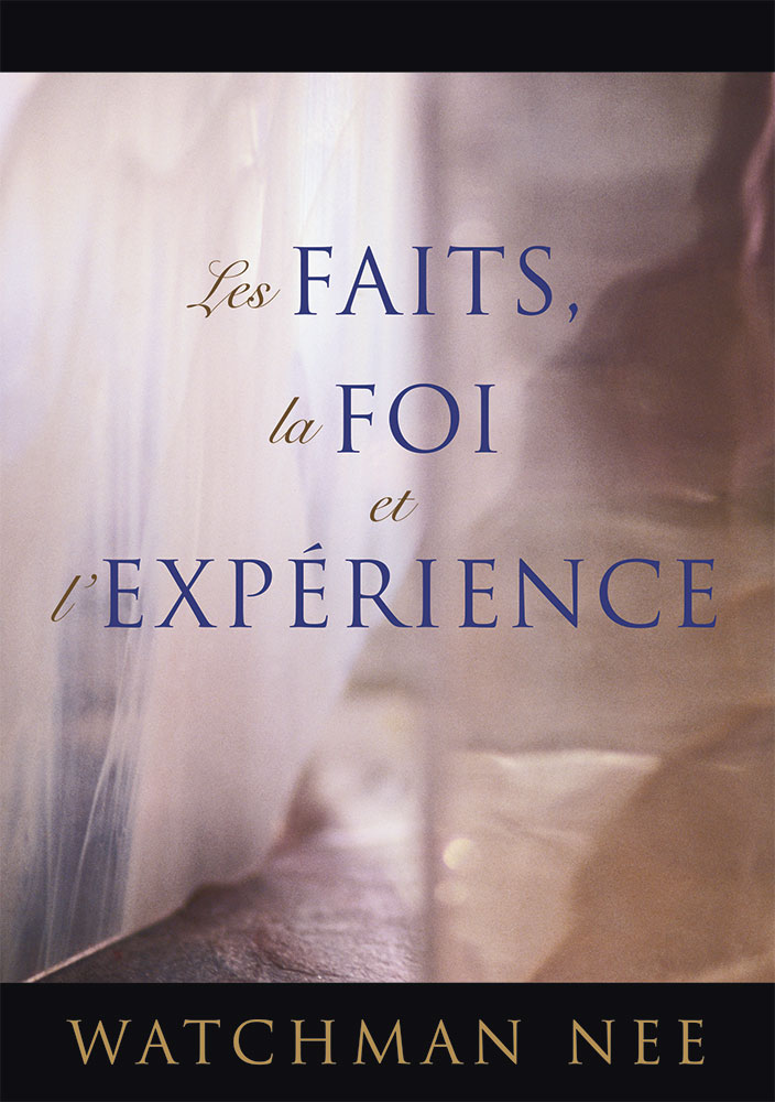 Faits, la Foi et l’Expérience (Les)