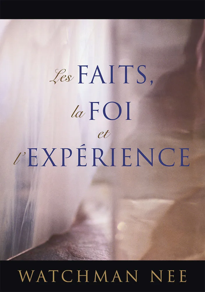 Faits, la Foi et l’Expérience (Les)