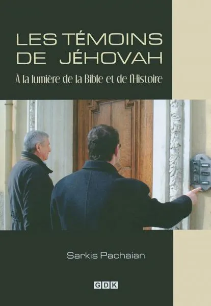Témoins de Jéhovah (Les) - à la lumière de la Bible et de l'Histoire
