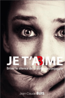 Je t'abîme - Briser le silence de la violence conjugale