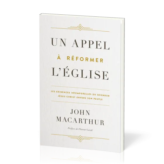 Un appel à réformer l’Église - Les exigences intemporelles du Seigneur Jésus-Christ envers son...