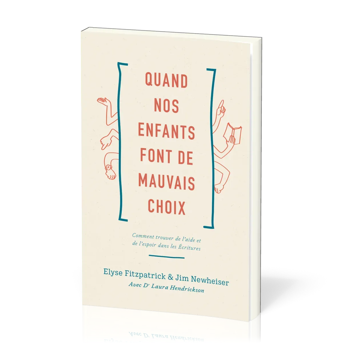 Quand nos enfants font de mauvais choix - Comment trouver de l'aide et de l'espoir dans les...