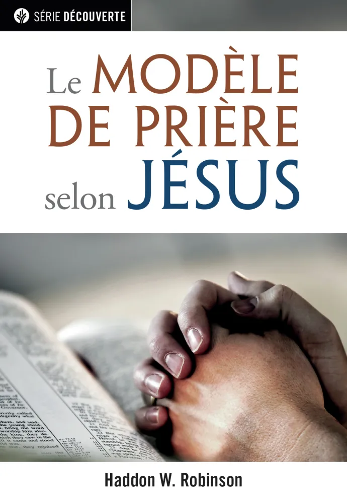 Modèle de prière selon Jésus (Le) - [brochure NPQ, série découverte]