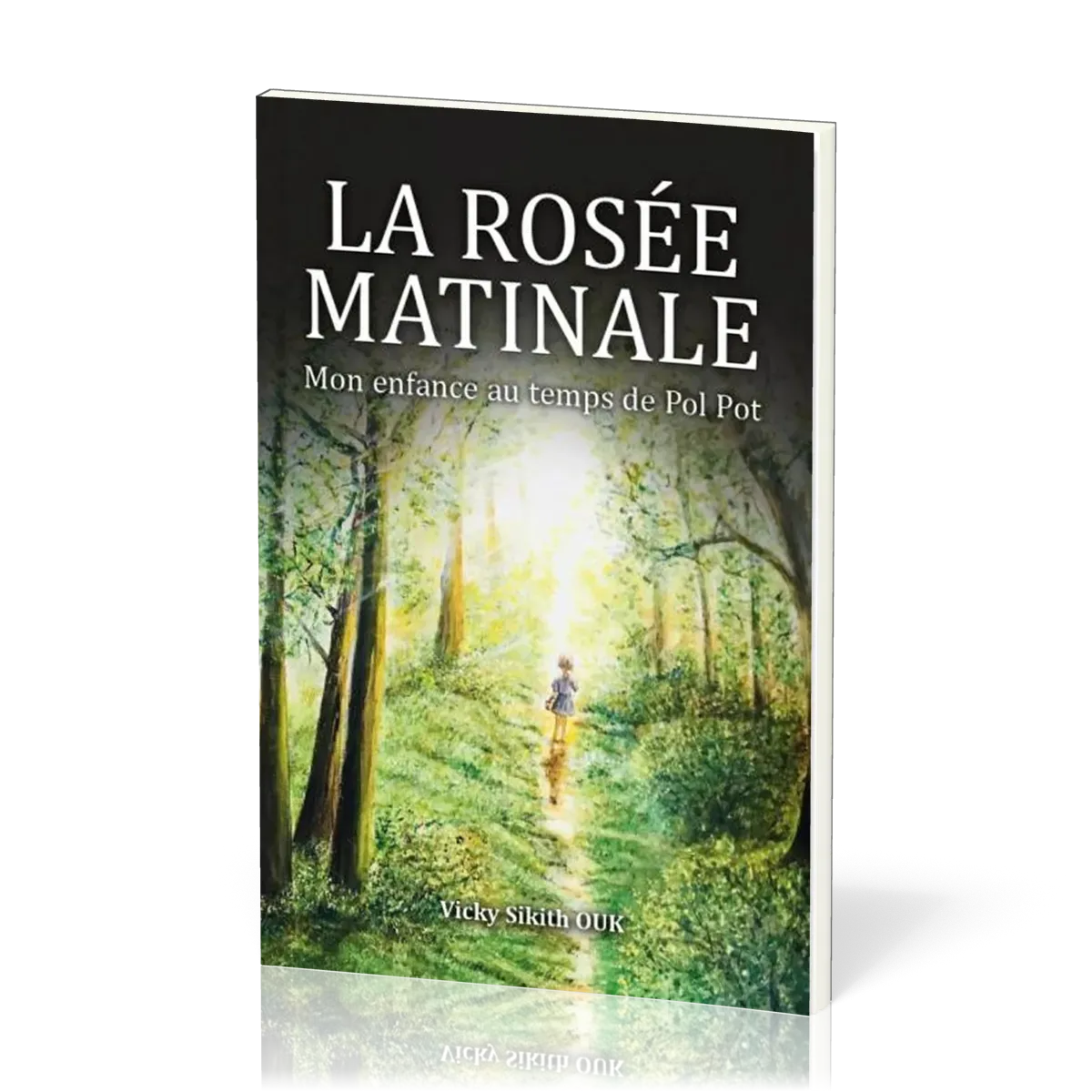 Rosée matinale (La) - Mon enfance au temps de Pol Pot