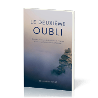 Deuxième Oubli (Le) - Comment se souvenir de la puissance de l'Évangile quand on souffre de la...