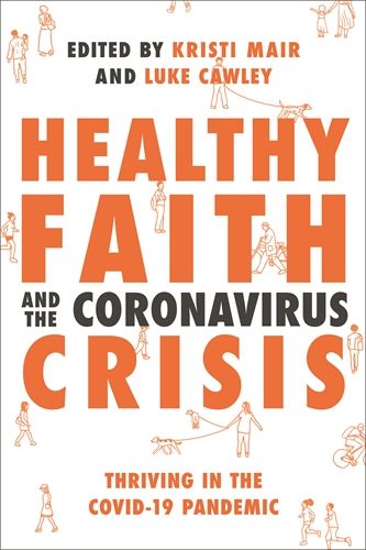Healthy Faith and the Coronavirus Crisis - Thriving in the Covid-19 Pandemic