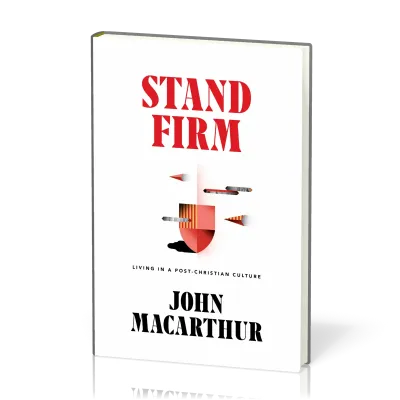 Stand Firm - Living in a Post-Christian Culture