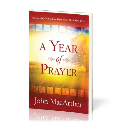 A Year of Prayer - Approaching God with an Open Heart Week After Week