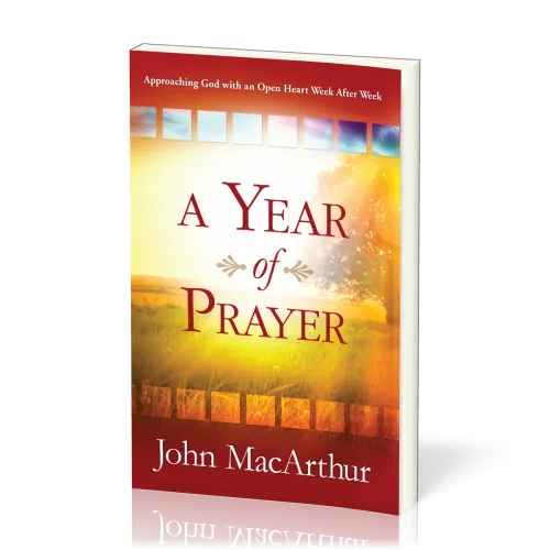 A Year of Prayer - Approaching God with an Open Heart Week After Week