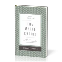 Whole Christ (The) - Legalism, Antinomianism, and Gospel Assurance—Why the Marrow Controversy...