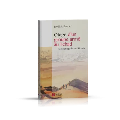 Otage d’un groupe armé au Tchad - Témoignage de Paul Horala