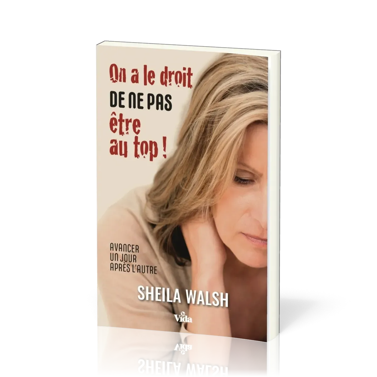 On a le droit de ne pas être au top ! - Avancer un jour après l'autre