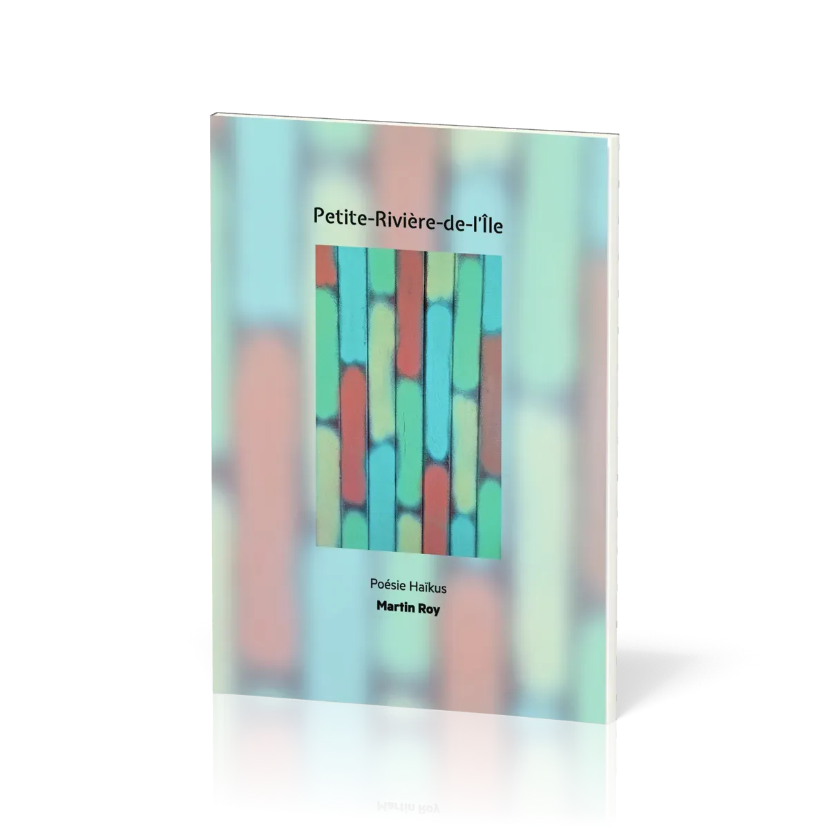 Petite-Rivière-de-l'Ile - Poésie Haïkus