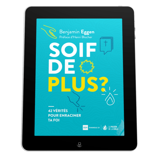 Soif de plus? - 42 vérités pour enraciner ta foi - EBOOK