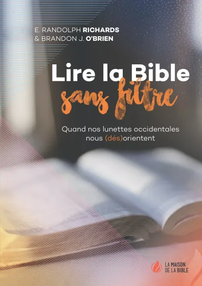 Lire la Bible sans filtre - Quand nos lunettes occidentales nous (dés)orientent - ePub