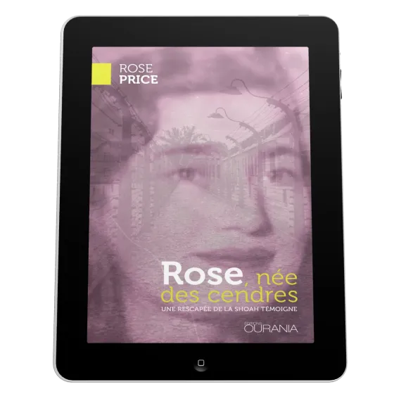 Rose, née des cendres - Une rescapée de la Shoah témoigne - EBOOK