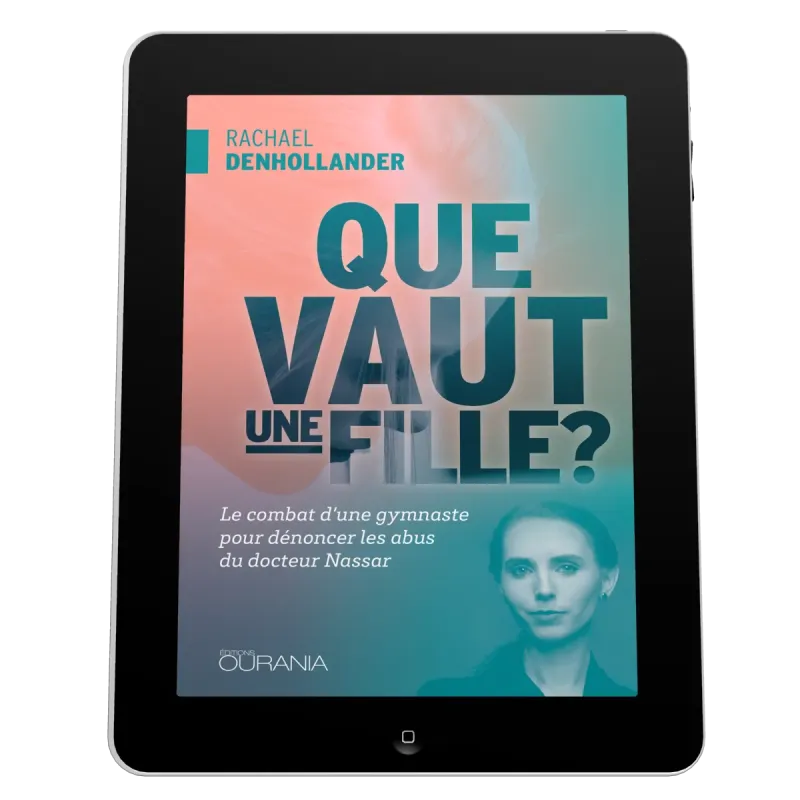 Que vaut une fille? - Le combat d'une gymnaste pour dénoncer les abus du docteur Nassar - EBOOK