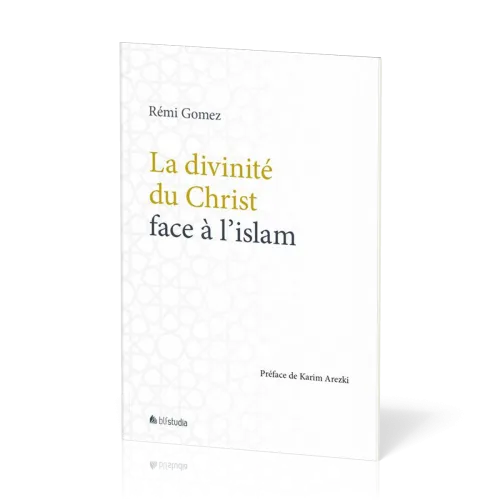 Divinité du Christ face à l'islam (La) - [coll. BLF Studia]